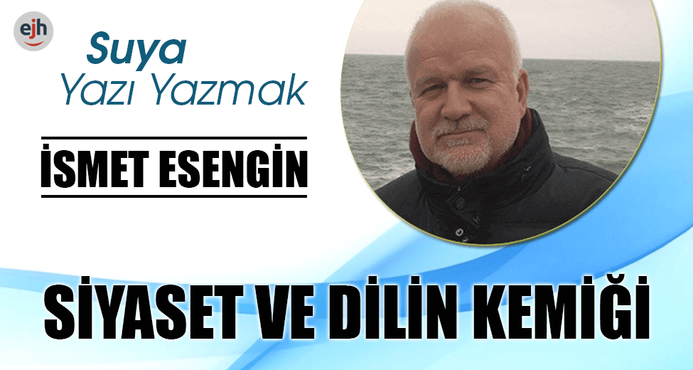 SİYASET VE DİLİN KEMİĞİ