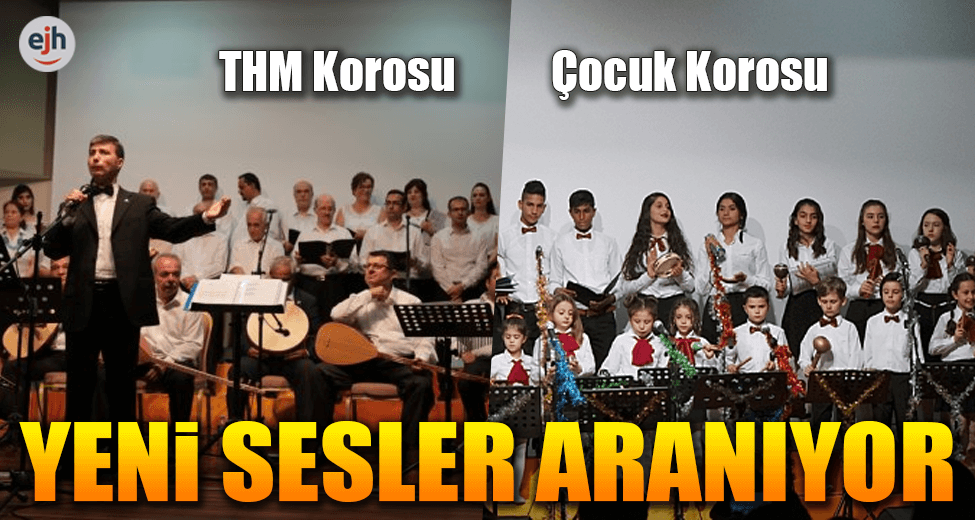 Edirne Belediyesi THM Korosu ve Çocuk Korosu Yeni Sesler Arıyor