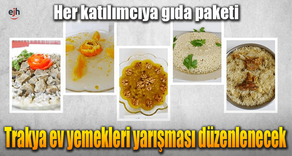 Trakya Ev Yemekleri Yarışması Düzenlenecek