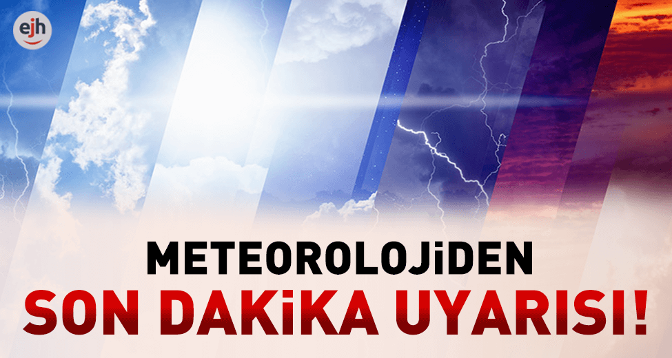 Meteorolojiden Son Dakika Uyarısı: Yarına Dikkat!