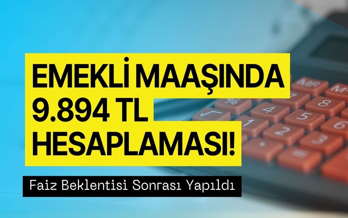 En Düşük Emekli Maaşında 9894 TL İhtimali! SSK ve Bağkur Emeklileri Hesaplamaya Başladılar