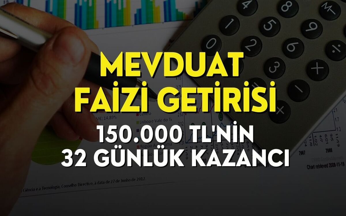 Bankaya Temmuz Ayında 150 Bin TL’sini Yatıran Kişinin Mevduat Faizi Kazancı! 32 Günlük Mevduat Getirisi Hesaplandı