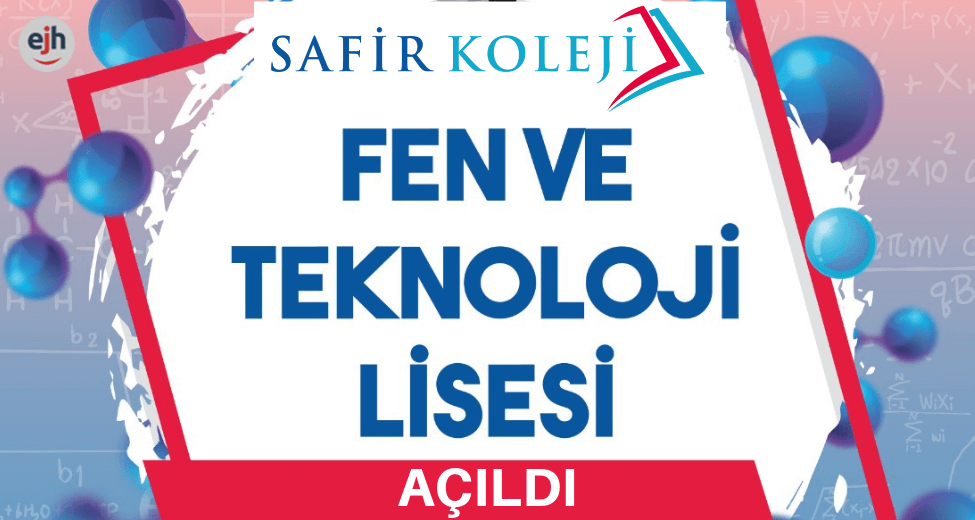 Özel Safir Fen ve Teknoloji Lisesi Açıldı