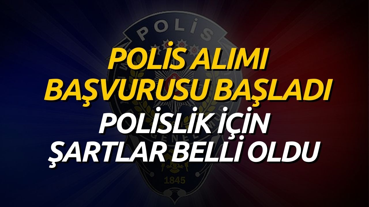 PMYO 2500 Polis Alımı Yapacak! Polis Akademisi Başvuruları Alım Şartları 2023