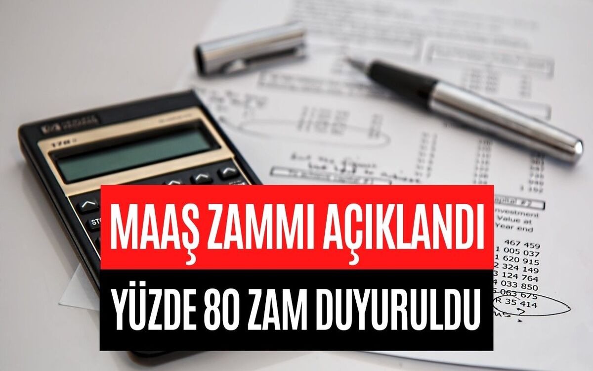 Yüzleri Güldüren Maaş Zammı Açıklaması! Yüzde 80 Zam Resmen Duyuruldu