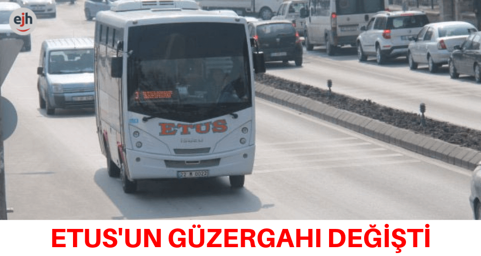 ETUS'un Güzergahı Değişti