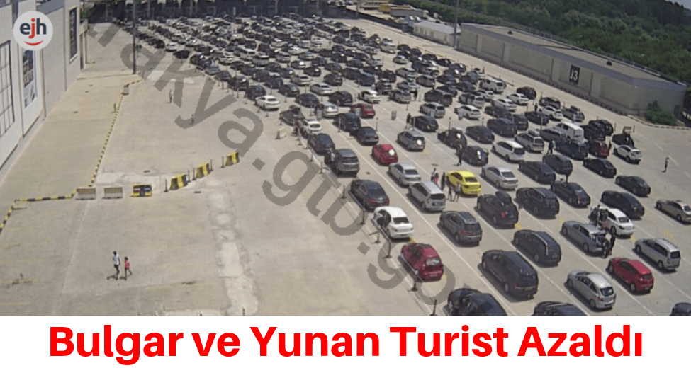 Bulgar ve Yunan Turist Azaldı