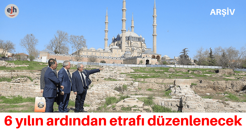 6 Yılın Ardından Selimiye'nin Etrafı Düzenlenecek