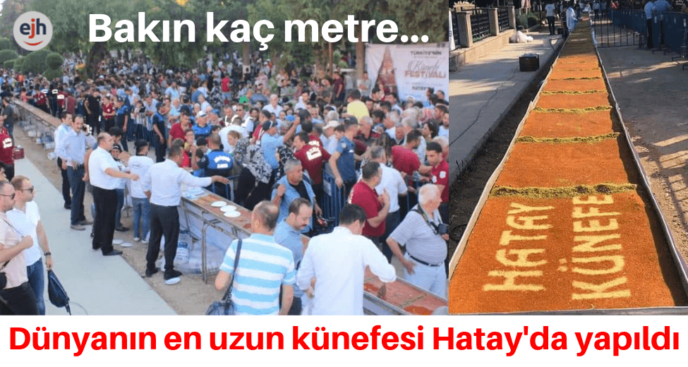 Dünyanın En Uzun Künefesi Hatay'da Yapıldı: Bakın Kaç Metre...