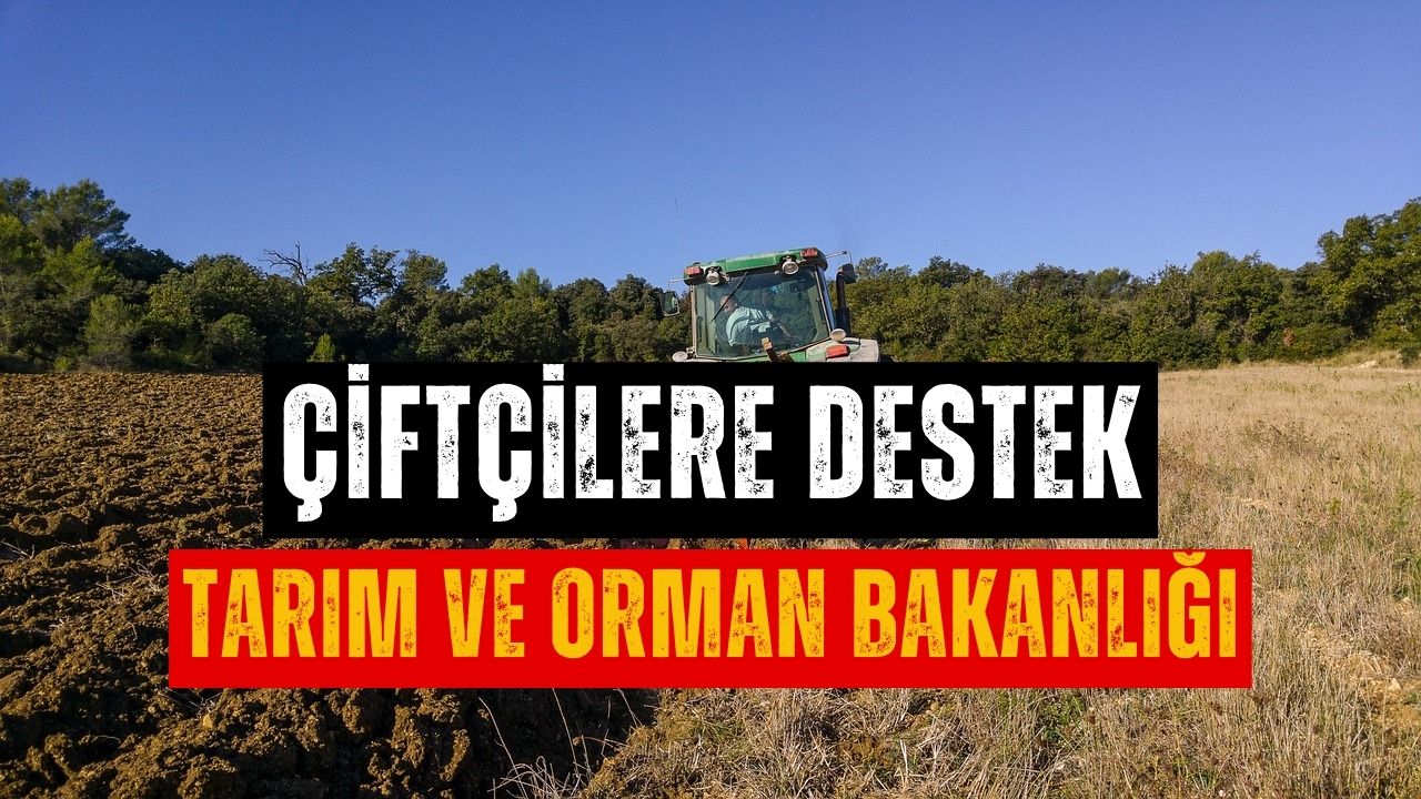 Bakanlık Yüzde 75 Hibe İle Destek Veriyor! Çiftçilere Destek Müjdesi