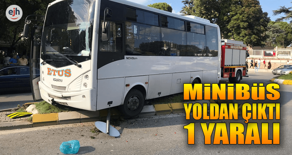 ETUS Minibüsü Yoldan Çıktı: 1 Yaralı