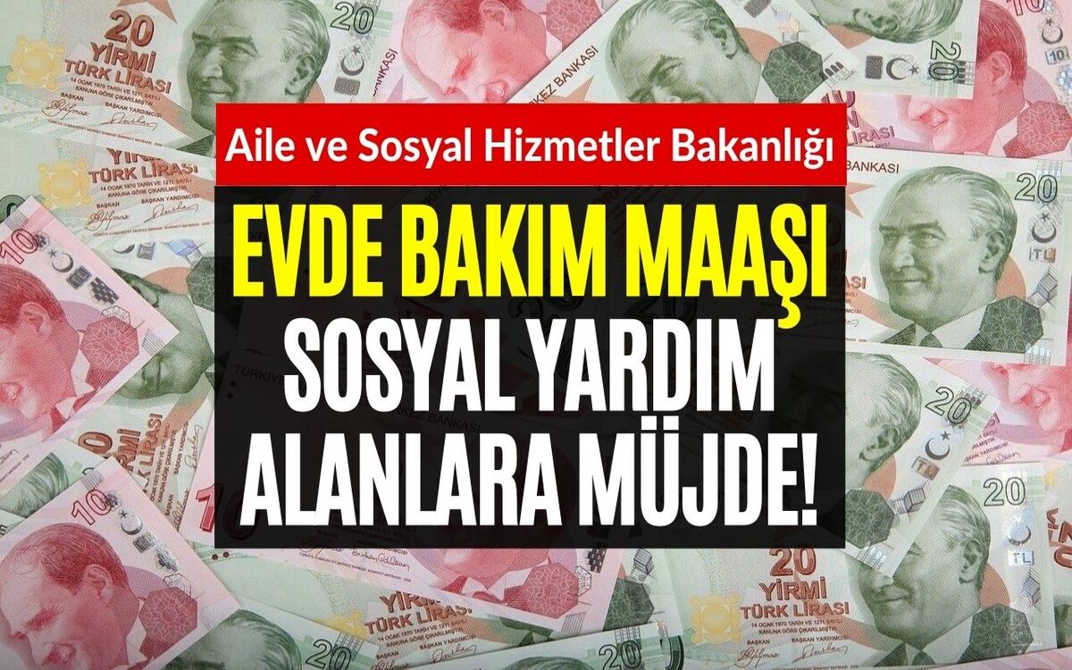 Evde Bakım Maaşı Alanlara Büyük Müjde! Zamlı Evde Bakım Maaşı Hesaplara Yatıyor