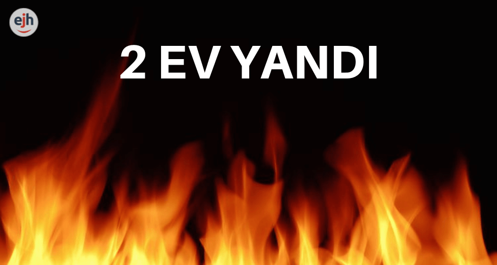 2 Ev Yandı