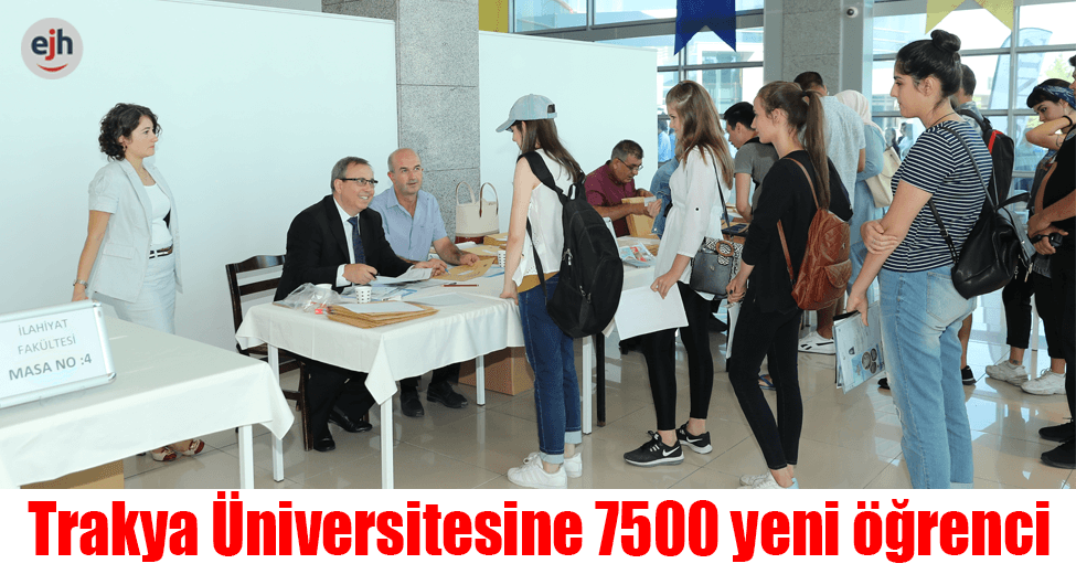 Trakya Üniversitesine 7500 Yeni Öğrenci