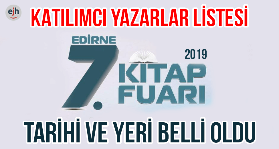 Edirne 7. Kitap Fuarı Ne Zaman? Yazar Listesi Açıklandı