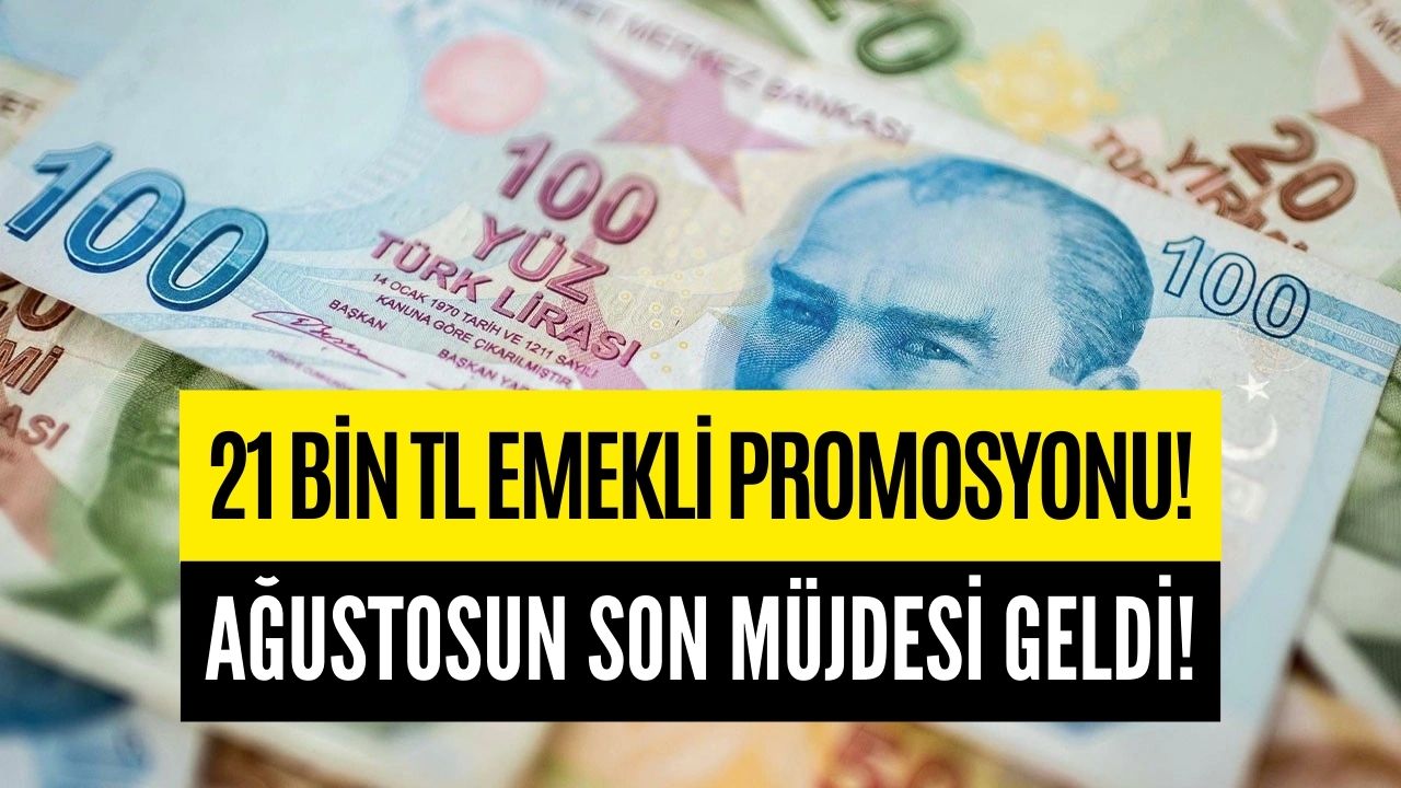 Emekli Promosyonu 21 Bin Liraya Yükseldi! Maaşını Taşıyan Emekliye Faizsiz Esnek Hesap