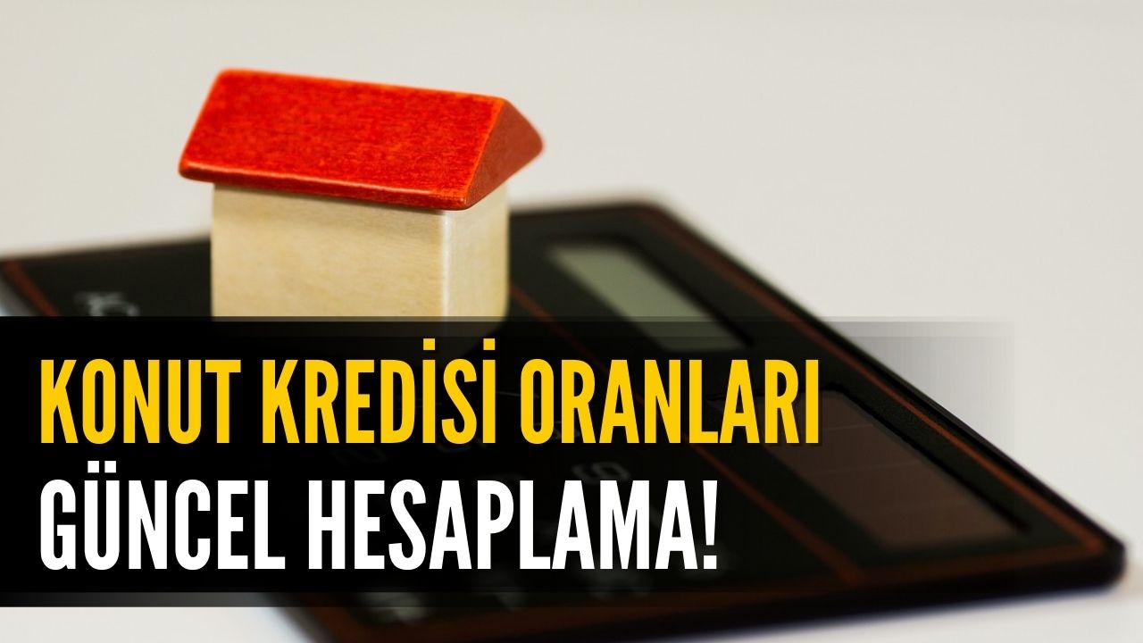 4 Milyonluk Bir Eve Çıkacak Kredi Belli Oldu! Konut Kredisi Resmen Açıklandı