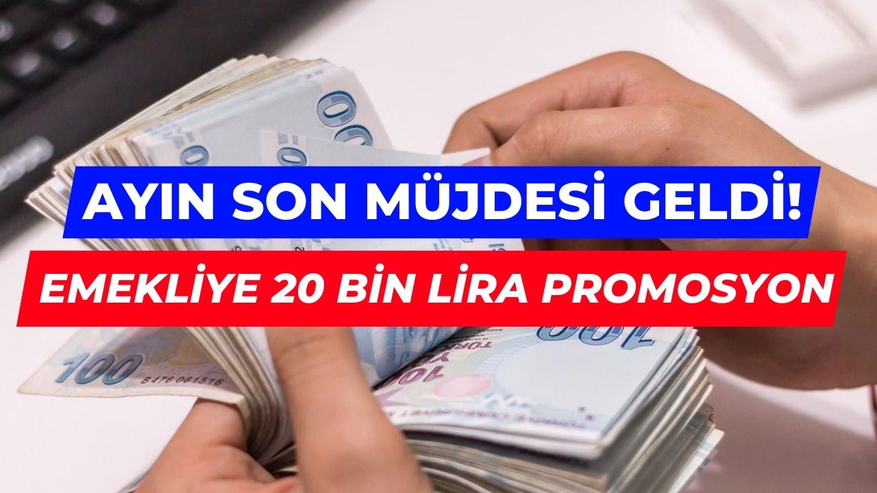 O Bankada Emekli Promosyonu 20 Bin Liraya Çıktı! Acele Edin Yarın Gece 12’de Sona Erecek