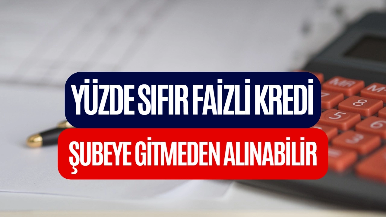 Sıfır Faizli Kredi Kampanyası Müjdesi! İhtiyaç Kredisi Faiz Oranları Sıfırlandı