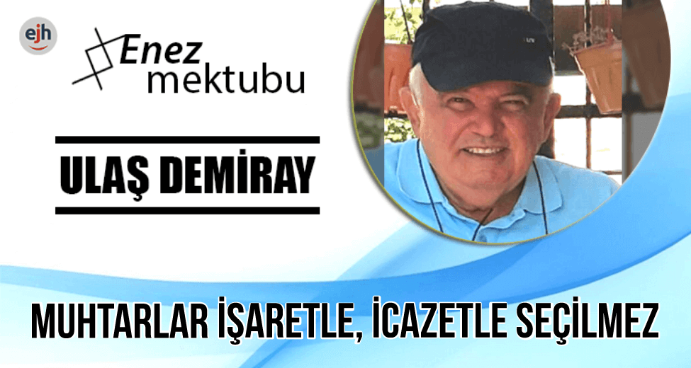 MUHTARLAR İŞARETLE, İCAZETLE SEÇİLMEZ