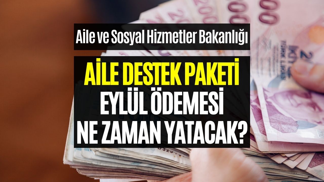 Eylül Ayında Sosyal Yardım Alanlara Müjde Duyuruldu! Aile ve Sosyal Hizmetler Bakanlığı Ödemesinde Son Durum