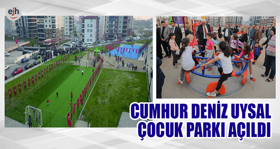 Cumhur Deniz Uysal Çocuk Parkı Açıldı