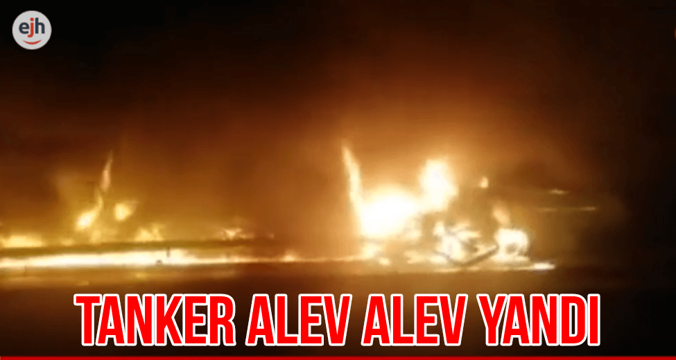 Tanker Alev Alev Yandı