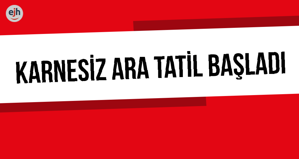 Karnesiz Ara Tatil Başladı