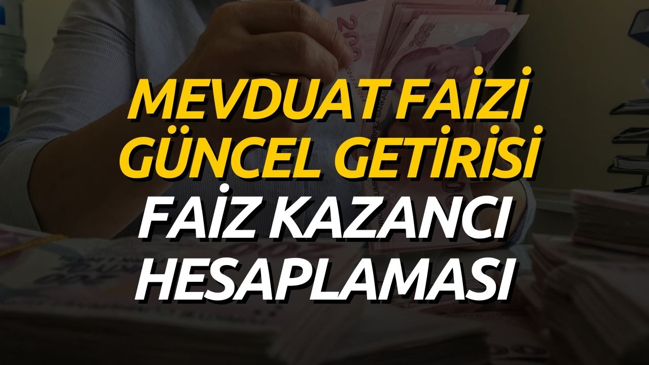 Güncel Faiz Oranları Hesaplandı! Bir Aylık Vade Sonunda Mevduat Faizindeki Getiri Cep Doldurucak