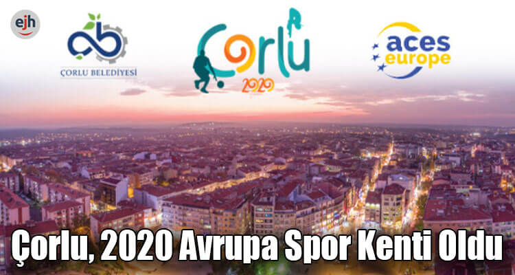 Çorlu, 2020 Avrupa Spor Kenti Oldu