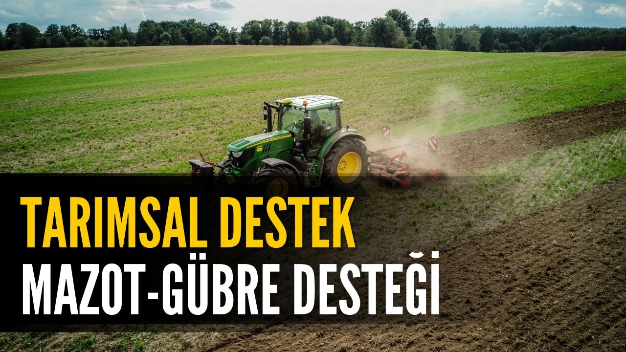 Mazot ve Gübre Desteği Müjdesi! Ziraat Bankası Hesaplarına Tarımsal Destek Ödemesi Yatırılacak