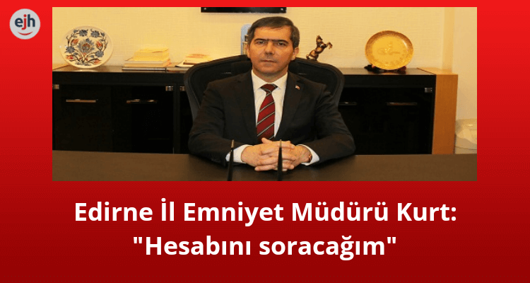 'Hesabını Soracağım'