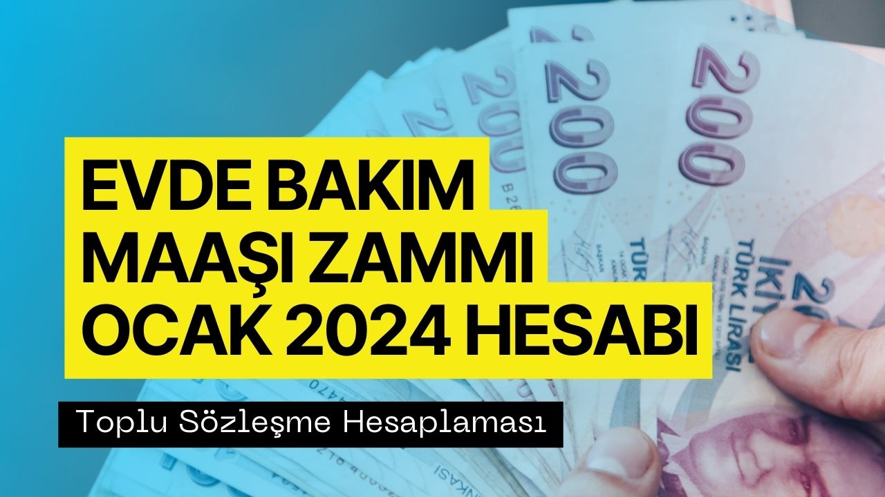 Ocak 2024 Zammı İçin Hesaplama Yapıldı! Evde Bakım Maaşı Alıyorsanız Müjde