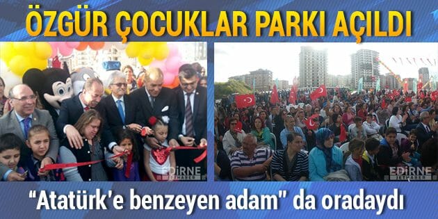 Edirne'de Özgür Çocuklar Parkı Açıldı