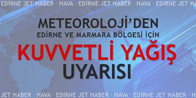 Meteorolojiden Kuvvetli Yağış Uyarısı