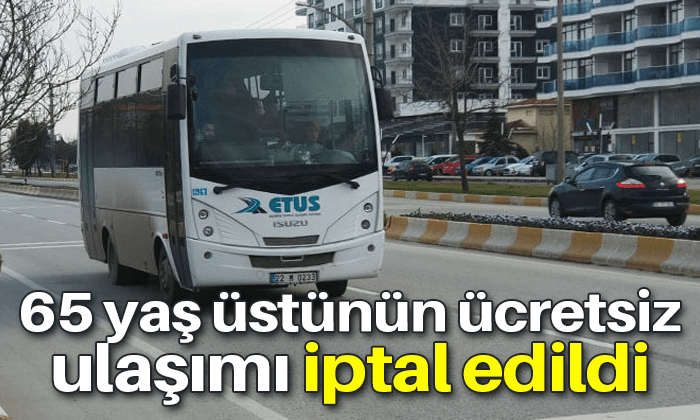 65 yaş üstünün ücretsiz ulaşımı iptal edildi