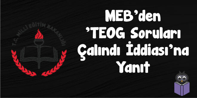 MEB'den "TEOG Soruları Çalındı" İddiasına Yanıt