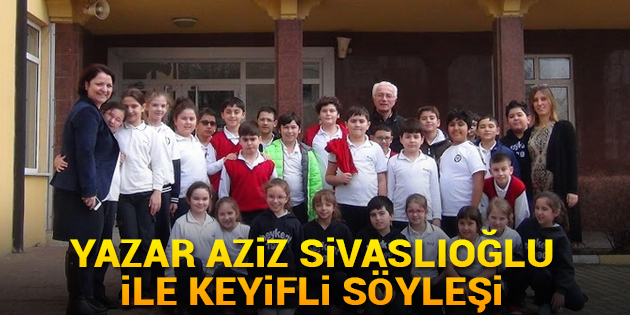 Yazar Aziz Sivaslıoğlu ile Keyifli Söyleşi