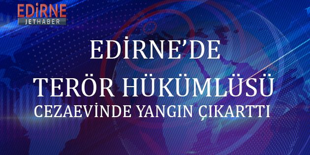 Terör Hükümlüsü Cezaevinde Yangın Çıkarttı