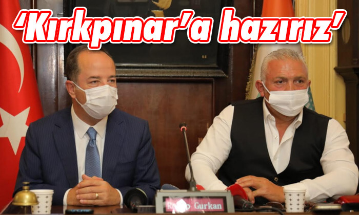 'Kırkpınar'a hazırız'