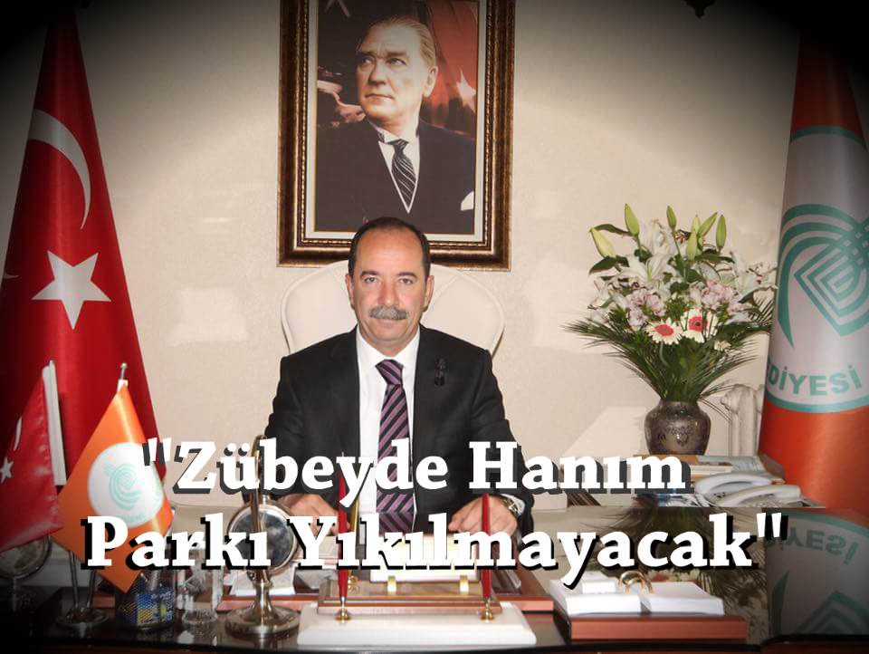 Gürkan: Zübeyde Hanım Parkı Yıkılmayacak