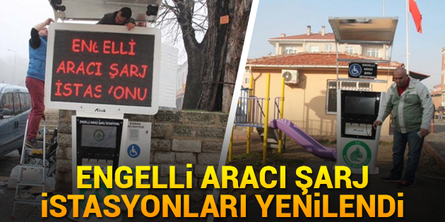 Engelli Aracı Şarj İstasyonları Yenilendi