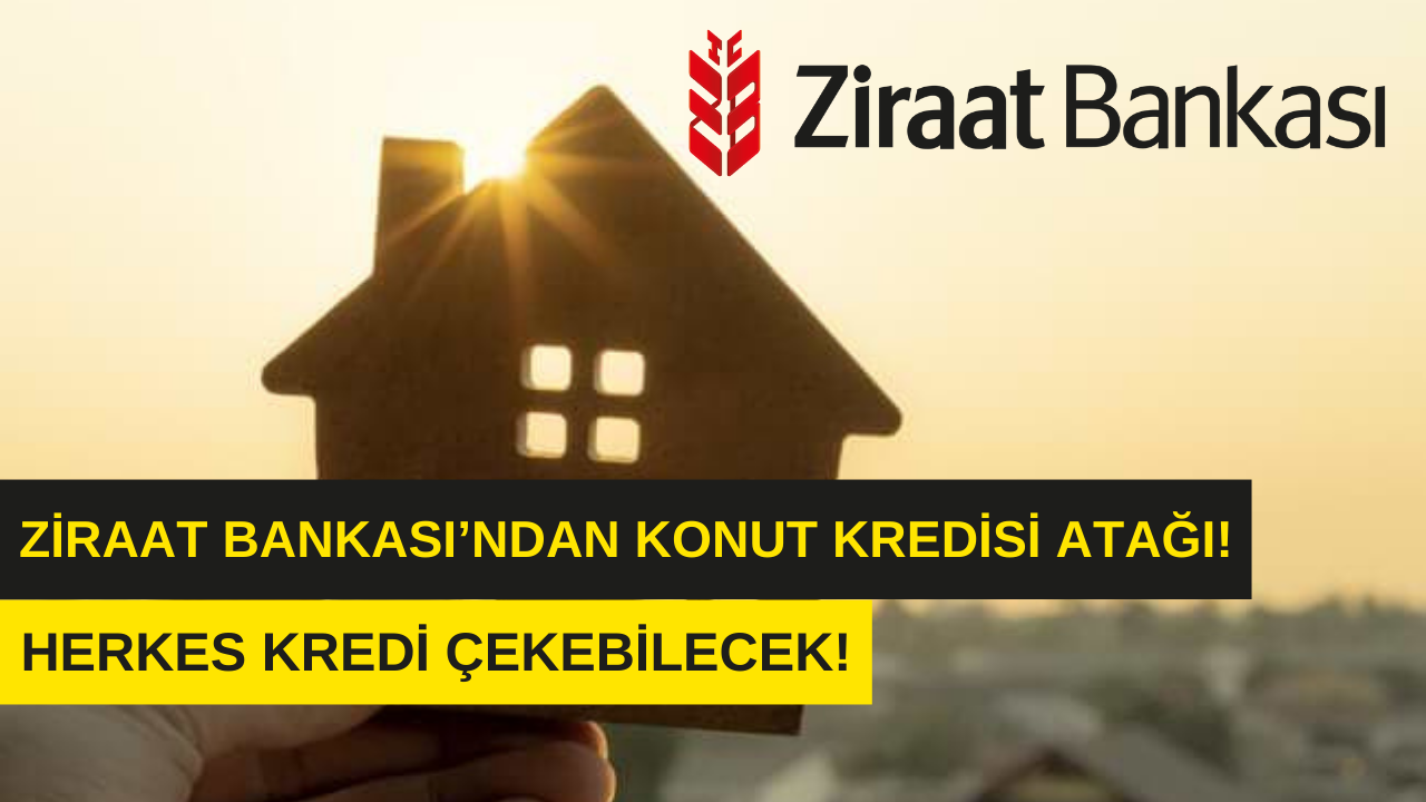 Ev almak isteyenler Ziraat Bankası’nın kapısını tıklattı! 11 bin 502 TL taksitle 1.5 milyon TL konut kredisi kampanyası başladı!