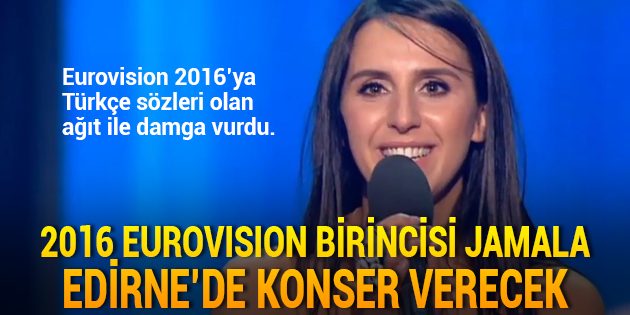 2016 Eurovision Birincisi Jamala, Edirne'de Konser Verecek