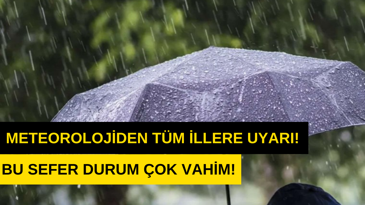 Meteorolojiden bu illere yağmur uyarısı! Acilen harekete geçmek gerekiyor!