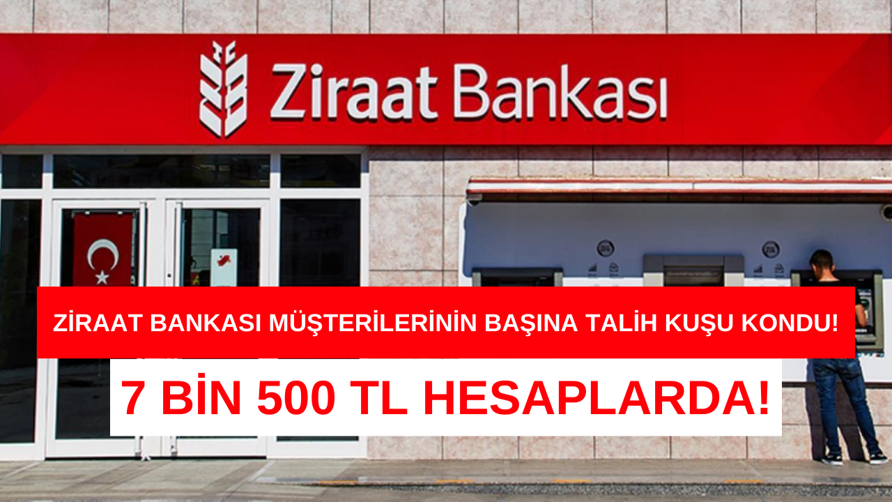 Ziraat Bankası’ndan son 18 gün uyarısı! Ziraat Bankası müşterisi olup da bunu yapanların hesabına 7 bin 500 TL yatacak!