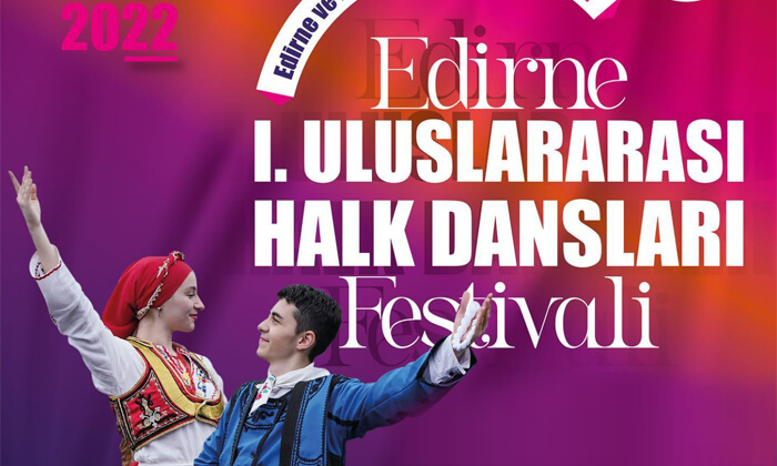 Edirne 1. Uluslararası Halk Dansları Festivali programı