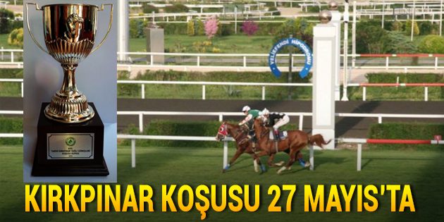 Kırkpınar Koşusu 27 Mayıs'ta