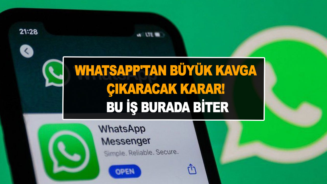 WhatsApp'tan büyük kavga çıkaracak karar! Bu iş burada biter!