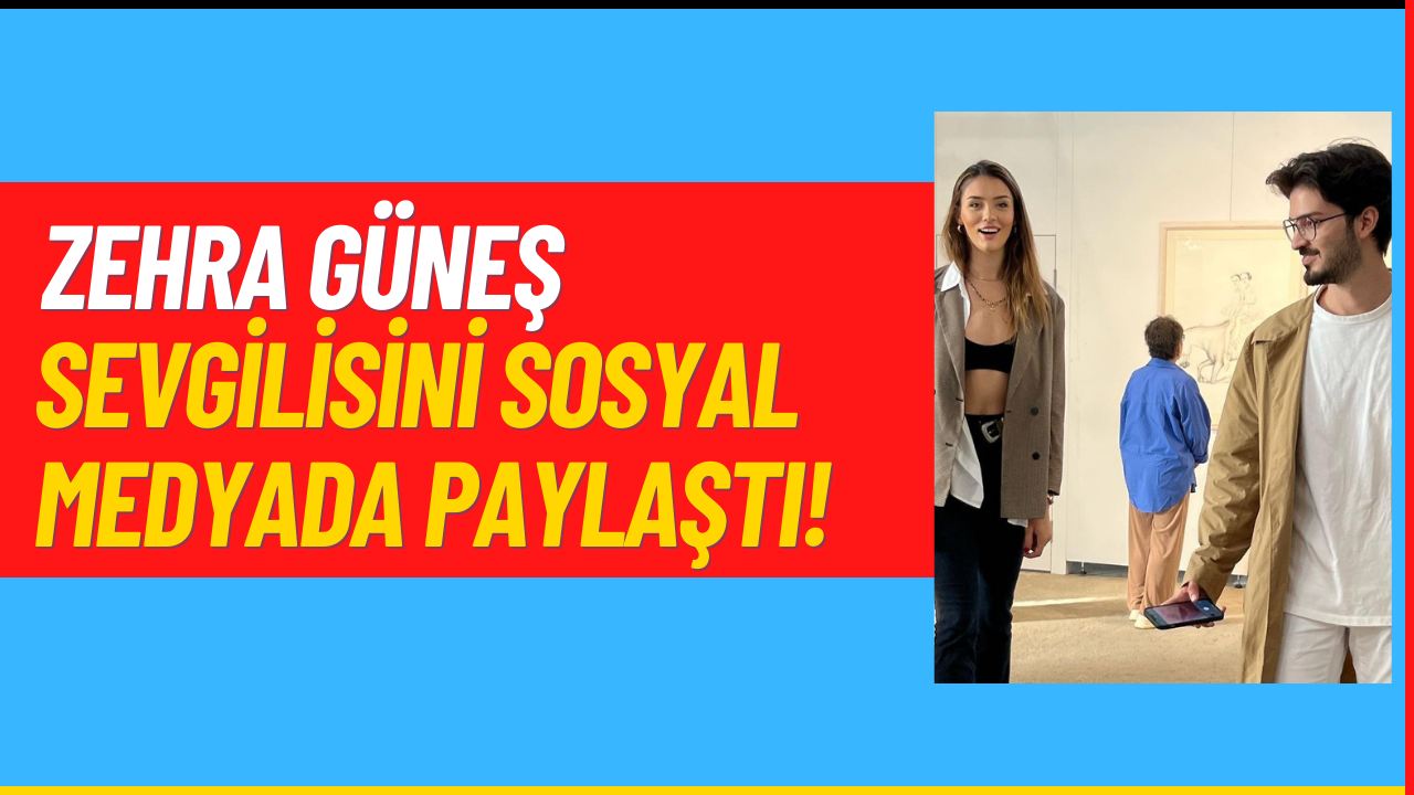 Zehra Güneş'in Sevgilisiyle Pozu Büyük Beğeni Topladı